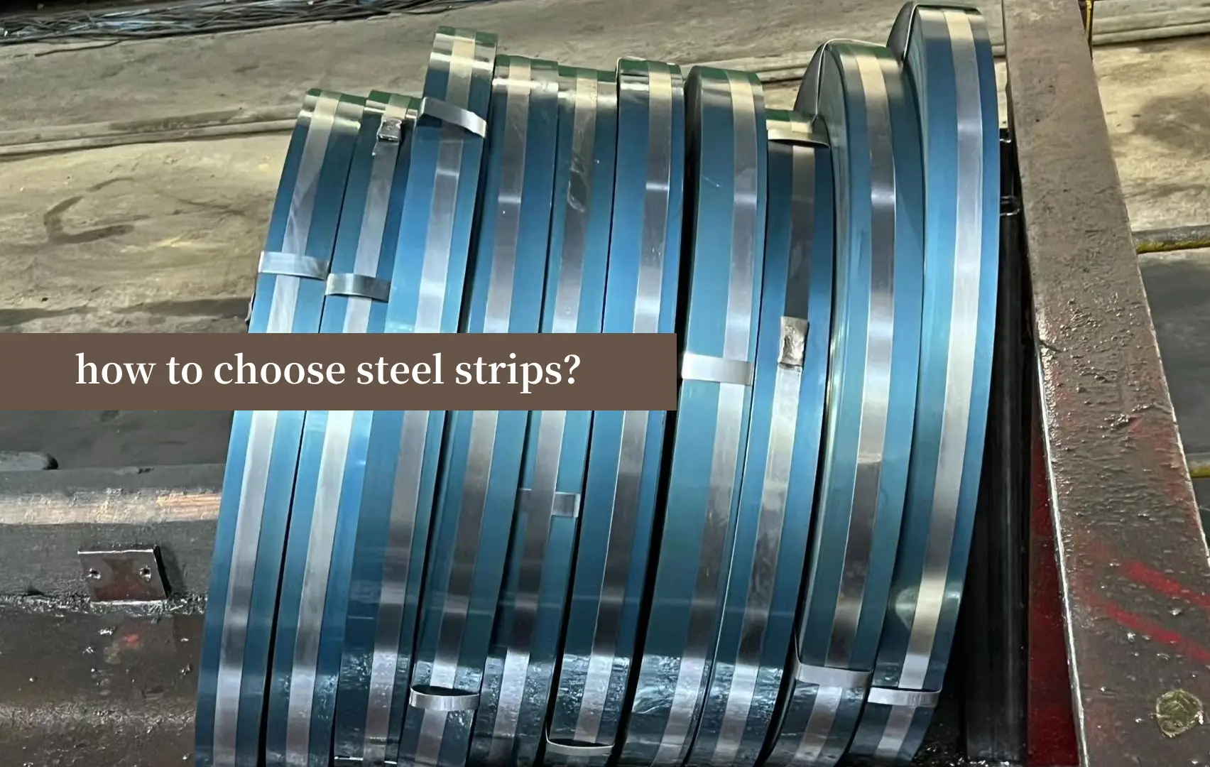 how to choose steel strips